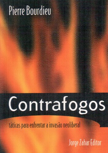 Contrafogos : táticas para enfrentar a invasão neoliberal