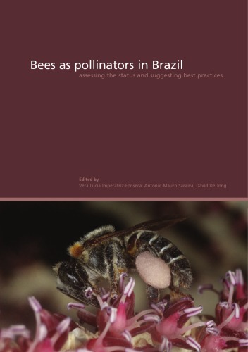 Bees as pollinators in Brazil : assessing the status and suggesting best practices ; proceedings of the Workshop on São Paulo Declaration on Pollinators Plus 5 Forum, held in São Paulo, Brazil, 27th - 31st October 2003