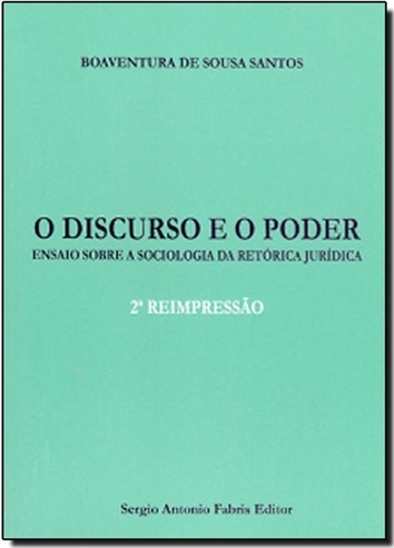 O discurso e o poder : ensaio sobre a sociologia da retórica jurídica