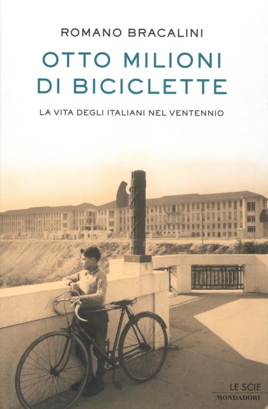 Otto milioni di biciclette : la vita degli italiani nel Ventennio