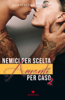 Nemici per scelta, amanti per caso 2 (Italian Edition)