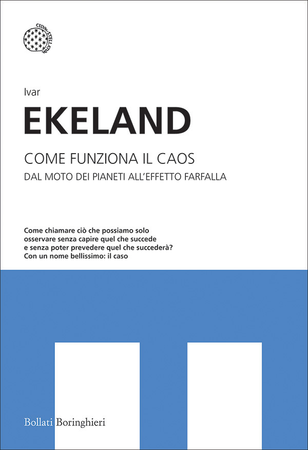 Come funziona il caos. Dal moto dei pianeti all'effetto farfalla