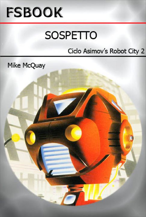 Sospetto (Robot City di Isacc Asimov, Libro Secondo)