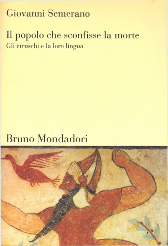 Il popolo che sconfisse la morte : gli etruschi e la loro lingua