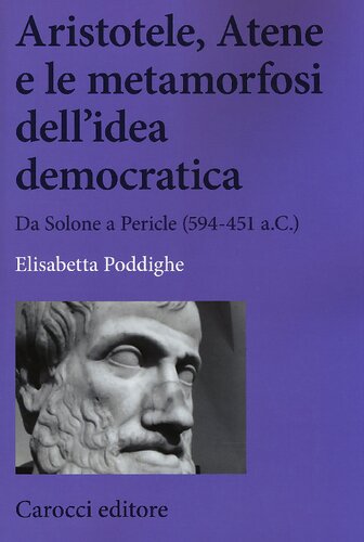 Aristotele, Atene e le metamorfosi dell'idea democratica. Da Solone a Pericle (594-451 a.C.)