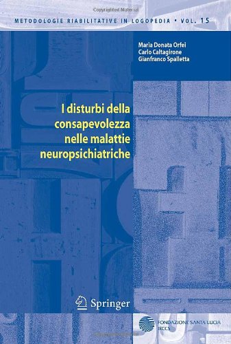 I disturbi della consapevolezza nelle malattie neuropsichiatriche (Metodologie Riabilitative in Logopedia) (Italian Edition)