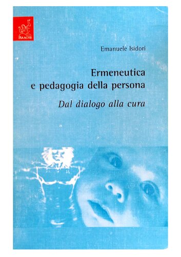 Ermeneutica e pedagogia della persona : dal dialogo alla cura