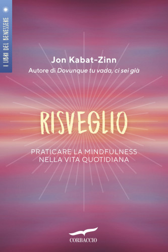 Risveglio : praticare la mindfulness nella vita quotidiana