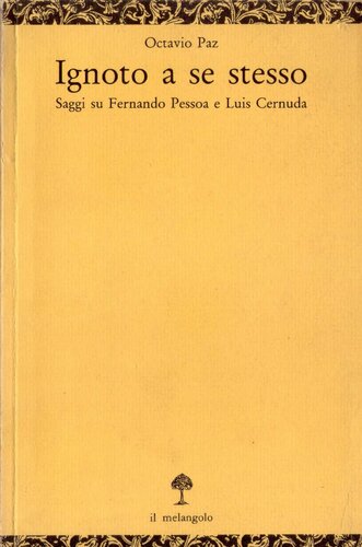 Ignoto a se stesso : saggi su Fernando Pessoa e Luis Cernuda