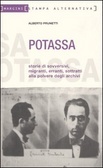 Potassa. Storie di sovversivi, migranti, erranti, sottratti alla polvere degli archivi