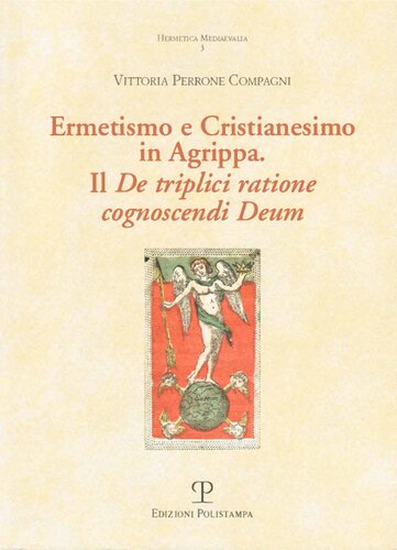 Ermetismo e cristianesimo in Agrippa : il de triplici ratione cognoscendi Deum