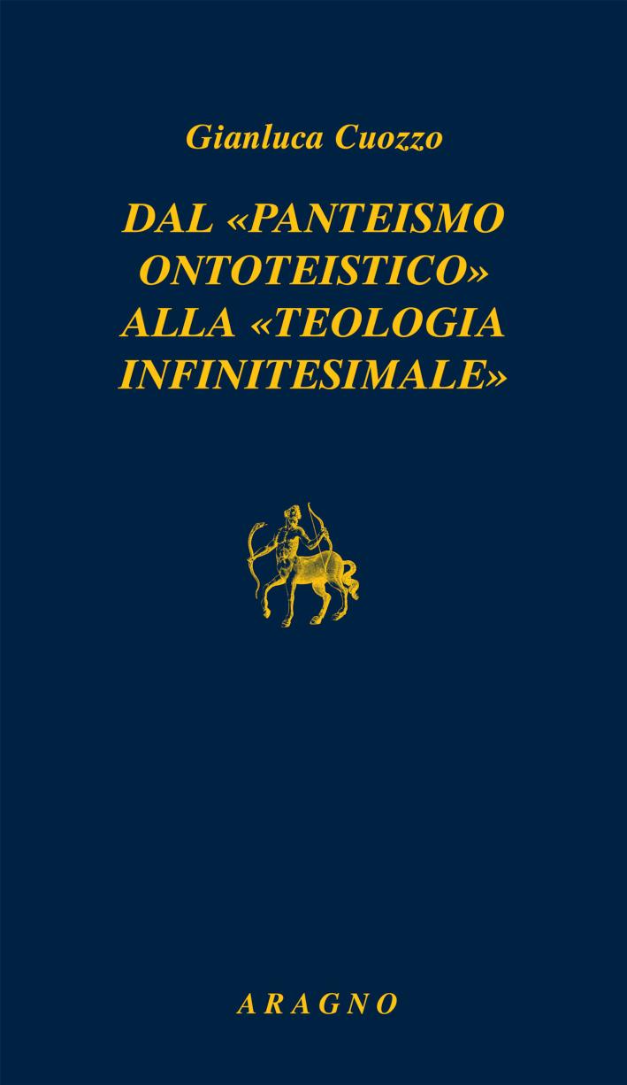 Dal panteismo ontoteistico alla teologia infinitesimale : con inediti di Vincenzo Gioberti su Giordano Bruno e Nicola Cusano