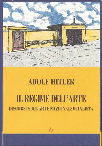 Il regime dell'arte. Discorsi sull'arte nazionalsocialista