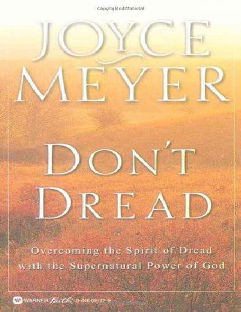 Don't Dread: Overcoming the Spirit of Dread With the Supernatural Power of God