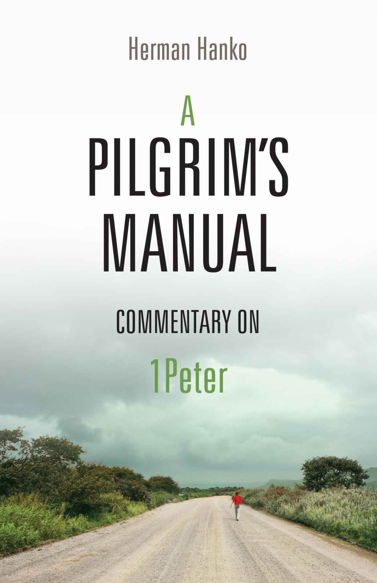 A Pilgrims' Manual: Commentary on I Peter