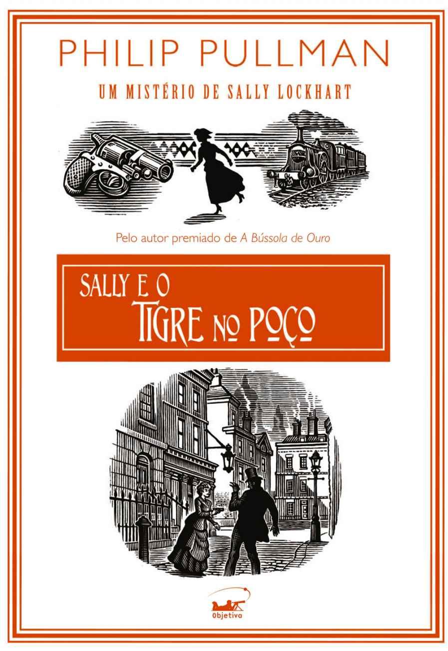 Sally e o Tigre no Poço - Um Mistério de Sally Lockhart - Vol 3