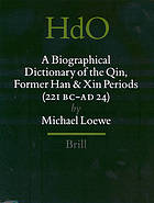 A biographical dictionary of the Qin, former Han and Xian periods, 221 BC - AD 24