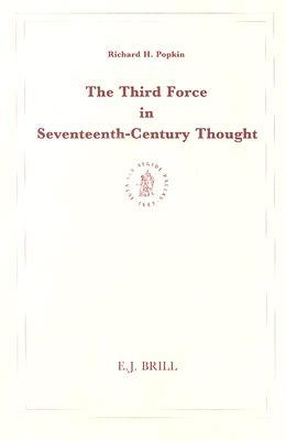 The Third Force In Seventeenth Century Thought
