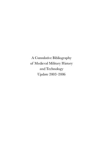 A Cumulative Bibliography of Medieval Military History and Technology, Update 2003-2006