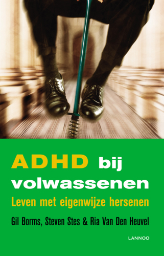 ADHD bij volwassenen : leven met eigenwijze hersenen