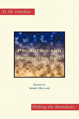 Promoting And Producing Evil (At The Interface/Probing The Boundaries)