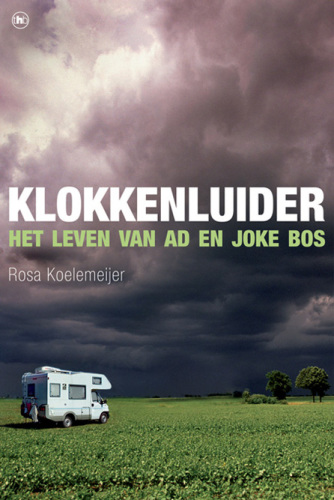 Klokkenluider : het leven van Ad en Joke Bos