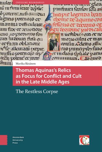 Thomas Aquinas's Relics as Focus for Conflict and Cult in the Late Middle Ages