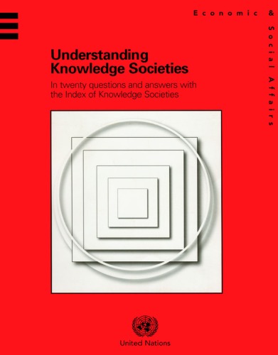 Understanding Knowledge Societies : in twenty questions and answers with the Index of Knowledge Societies