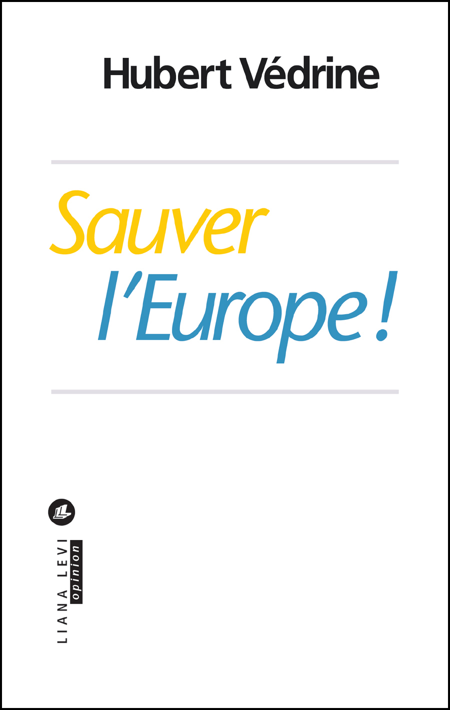 Sauver l'Europe !