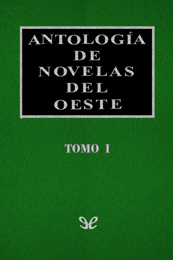 Antología de novelas del Oeste - Vol. I