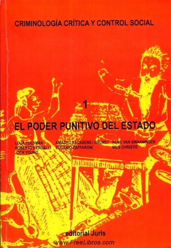 Criminología Crítica y Control Social. 1. "El Poder Punitivo del Estado"