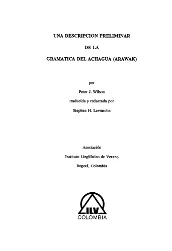 Una descripcion preliminar de la gramatica achagua (arawak)