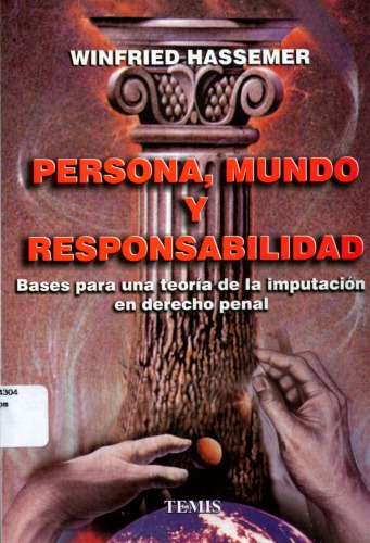 Persona, mundo y responsabilidad : bases para una teoría de la imputación en derecho penal