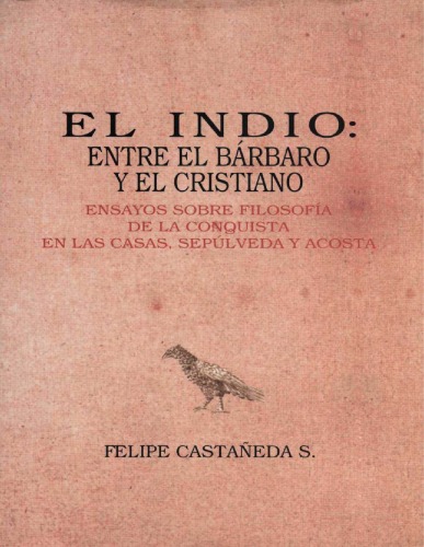 El Indio, Entre El Bárbaro Y El Cristiano