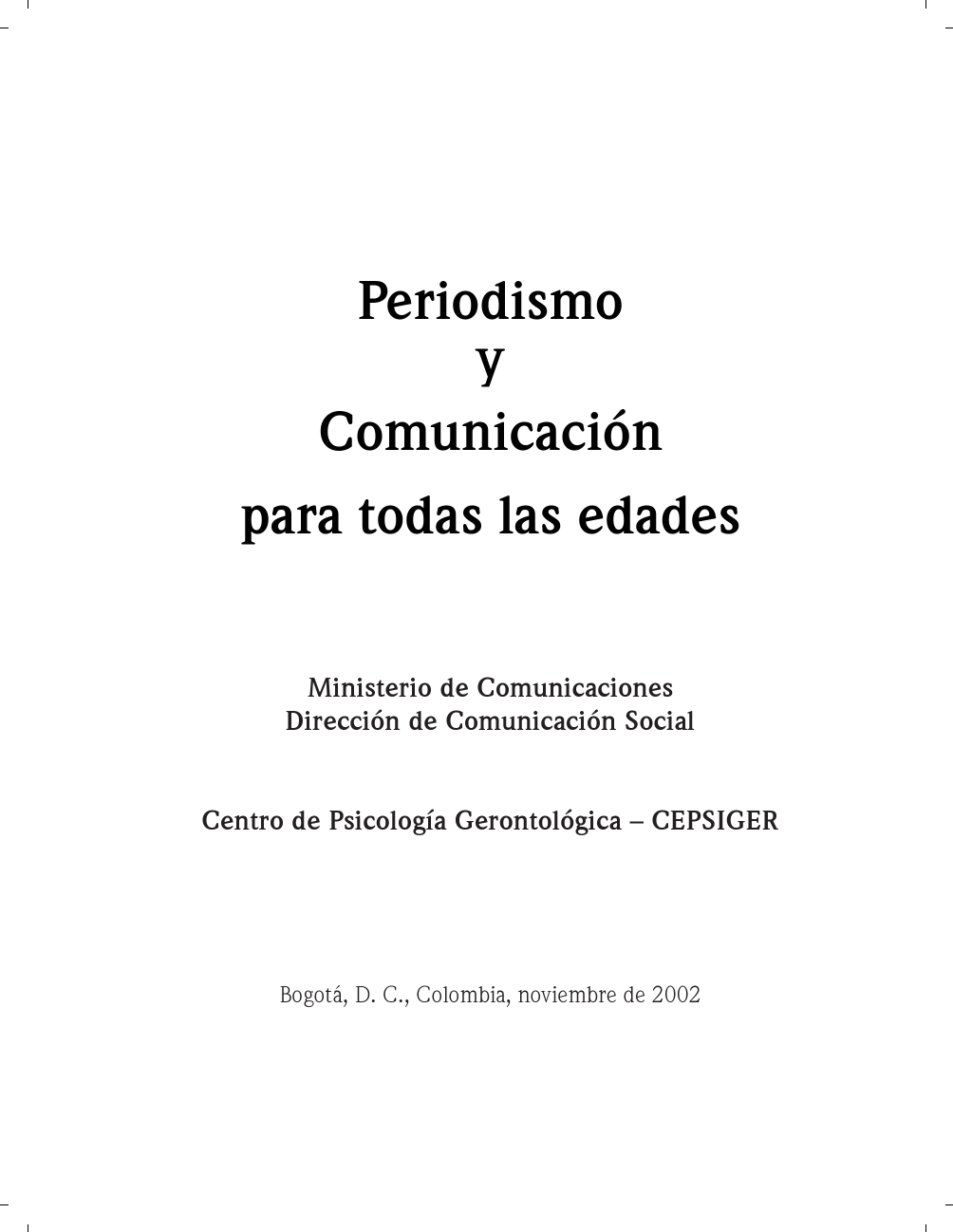 Periodismo y comunicación para todas las edades.