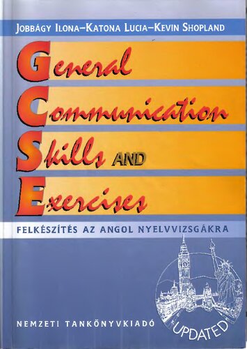 General communication skills and exercises : felkészítés az angol nyelvvizsgákra