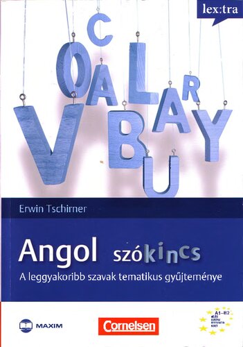 Angol szókincs : a leggyakoribb szavak tematikus gyűjteménye : [A1-B2 közös európai referenciakeret]