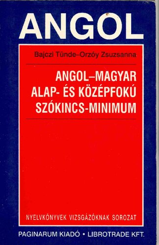 Angol-magyar alap- és középfokú szókincs-minimum