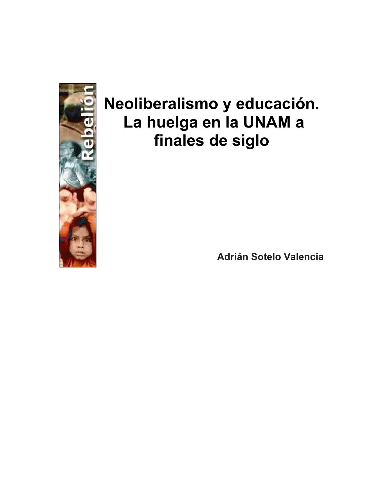 Neoliberalismo y educación : la huelga en la UNAM a finales de siglo