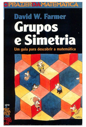 Grupos e Simetria – Um Guia para Descobrir a Matemática