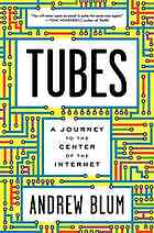 Tubes : a journey to the center of the Internet