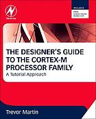 The designer's guide to the Cortex-M processor family : a tutorial approach