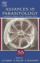 Advances in parasitology. Vol. 55, Cumulative subject index, volumes 28-52