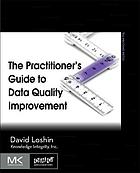 The Practitioner's guide to data quality improvement