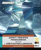 Aspect-Oriented Programming with the e Verification Language A Pragmatic Guide for Testbench Developers