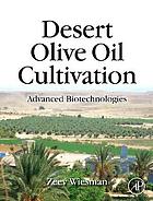 Desert olive oil cultivation : advanced bio technologies