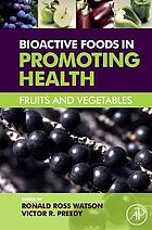 Bioactive foods in promoting health : fruits and vegetables