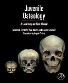 Juvenile osteology : a laboratory and field manual