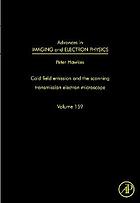 Advances in imaging and electron physics. Volume 159, The scanning transmission electron microscope.