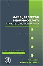 GABA B receptor pharmacology : a tribute to Norman Bowery